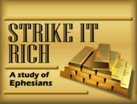 Ephesians - Strike It Rich