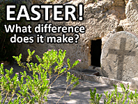 Easter - What Difference Does It Make?