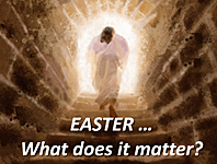Easter - What Does It Matter?